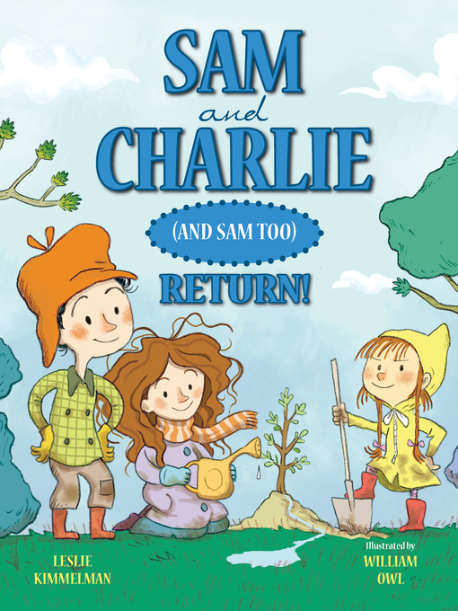 Title details for Sam and Charlie (and Sam Too) Return! by Leslie Kimmelman - Available